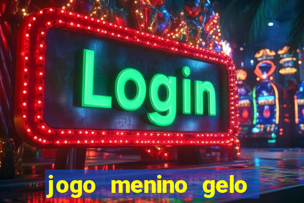 jogo menino gelo menina lava